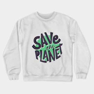 Make Earth A Better Place To Live v2 Crewneck Sweatshirt